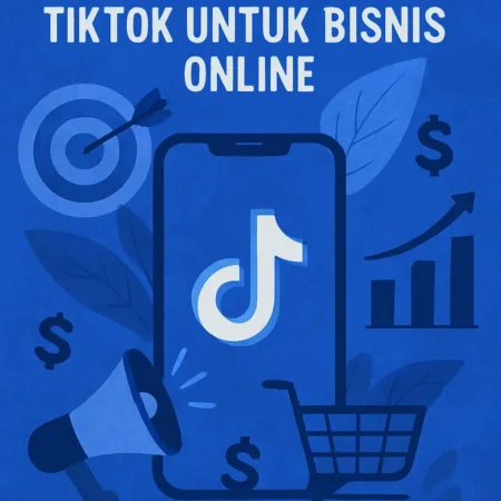 Strategi Pemasaran TikTok untuk Bisnis Online