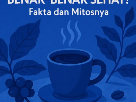 Apakah Kopi Benar-Benar Sehat? Fakta dan Mitosnya